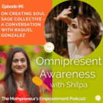 On Creating Sage Soul Collective – A Conversation with Resilient Raquel Gonzalez (Episode #6)