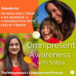 On Resiliency from a MS Warrior: A Conversation with Keelin O’brien (Episode #10)