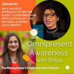 On a Holistic Approach to Better Sleep: A Conversation with Author of “The Natural Sleeper”, Julie Wright (Episode #17)