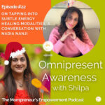 On Tapping into Subtle Energy Healing Modalities, A Conversation with Nadia Nanji (Episode #22)