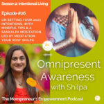 On Setting Your 2022 Intentions, With Mindful Tips & a Sankalpa Guided Meditation, Led by Meditation Your Host Shilpa (Episode # 26)
