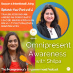 Trailblazer Indian-American Democratic Leader, Harini Krishnan on Multiculturalism & Mindfulness (Episode #40 – Part 1 of 2)