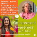 Accessing Heart-Centered Awareness & Flow through Alexander Technique & Taoist Practices, Jamee Culbertson (Episode #53)