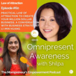 Practical Law of Attraction to Create Your Million Dollar Business, A Conversation with Business Strategist Li-Min (Episode #60)