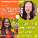 From Vocal Paralysis to Feminine Empowered Voice, A Conversation with Sarah Peace (Episode #62)