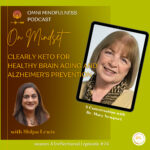 Clearly Keto for Healthy Brain Aging and Alzheimer’s Prevention, A Conversation with Dr. Mary Newport (Episode #74)