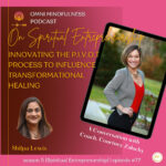 Innovating the P.I.V.O.T Process to Influence Transformational Healing, A Conversation with Coach Courtney Zalucky (Episode #77)