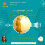10-Minute Cultivating Courage Guided Meditation, Led by Coach Shilpa Lewis (Episode #93)