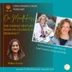 The Daring Venture Team on Courage & Resiliency, A Conversation with Dare to Lead Coaches Jenny and Holly (Episode #95)
