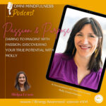 Daring to Imagine with Passion: Discovering Your True Potential with Molly. A Conversation with Executive Coach Molly Conlin Peterson (Episode #108)