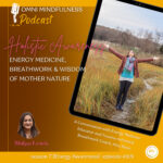 Energy Medicine, Breathwork & Wisdom of Mother Nature, A Conversation with Energy Medicine Educator and Breathwork Coach, Amy Stein (Epi #119)
