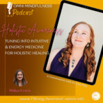 Tuning into Intuitive & Energy Medicine for Holistic Healing, A Conversation with Dr. Lara May (Epi. #121)