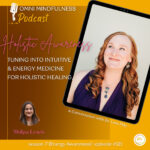 Tuning into Intuitive & Energy Medicine for Holistic Healing, A Conversation with Dr. Lara May (Epi. #121)