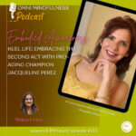 Kuel Life: Embracing the Second Act with Pro-Aging Champion Jacqueline Perez (Epi #132)