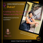 Crafting Our Heart-Centered Solopreneurship Story: Emobodying Authentic Alignment. A Conversation with Gunjani Patel (Epi. #139)