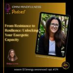 From Resistance to Resilience: Unlocking Your Energetic Capacity. A Conversation with Gabrielle Pimstone. (Epi. #174)