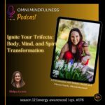 Ignite Your Trifecta: Body, Mind, and Spirit Transformation. A Conversation with Michele Bischof. (Epi. # 177)