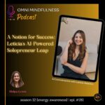 A Notion for Success: Leticia’s AI-Powered Solopreneur Leap. A Coonversation with Leticia Americo. (Epi. #181)