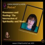Resonance and Healing: The Intersection of Spirituality and Music. A Conversation with Dr. Susan Sophia James (Epi.#213)