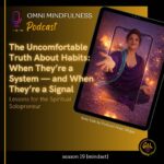 The Uncomfortable Truth About Habits: When They’re a System — and When They’re a Signal (Epi. #255)