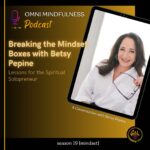 Breaking the Mindset Boxes with Betsy Pepine. (Epi. #256)