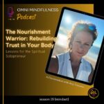 The Nourishment Warrior: Rebuilding Trust in Your Body (Epi. #262)
