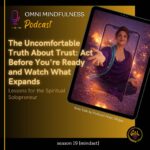 The Uncomfortable Truth About Trust: Act Before You’re Ready and Watch What Expands (Epi. #264)