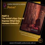 The Artist’s Eye: Can AI Express What Only Humans Embody? (Part 2) — A Conversation with Bosko Hrnjak (Epi. # 286)