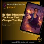 Be More Intentional: The Pause That Changes Your Day. A solo talk by podcast host, Shilpa Lewis (Epi. #290)